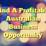 Find A Profitable Australian Business Opportunity