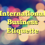 International Business Etiquette